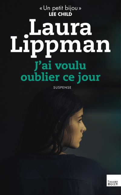 J'ai voulu oublier ce jour de Laura Lippman