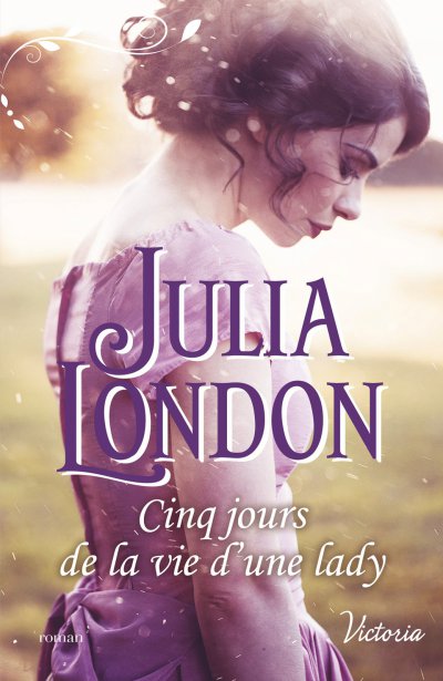 Cinq jours de la vie d'une lady de Julia London