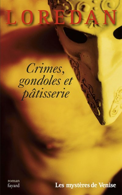 Crimes, gondoles et pâtisseries de  Loredan