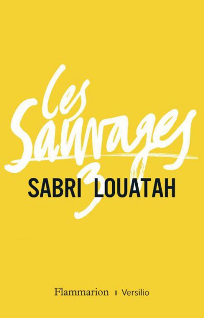 Les Sauvages 3 de Sabri Louatah