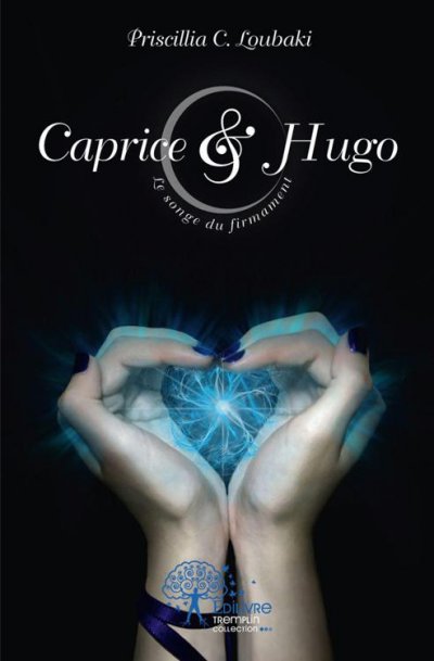 Caprice et Hugo, le songe du firmament de Priscillia C. Loubaki