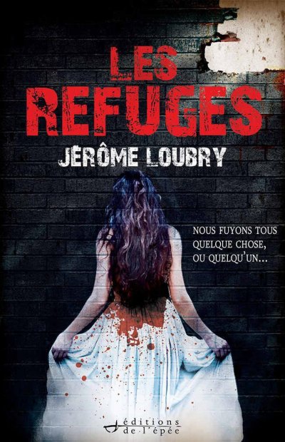 Les refuges de Jérôme Loubry