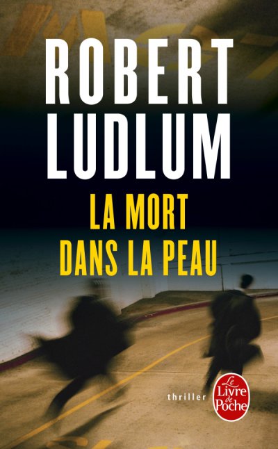 La Mort dans la peau de Robert Ludlum