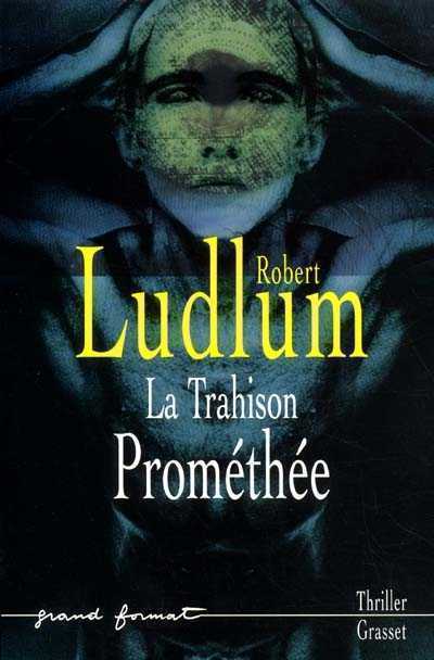 La Trahison Prométhée de Robert Ludlum