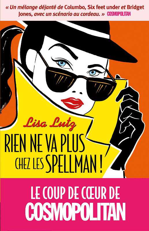 Rien ne va plus chez les Spellman de Lisa Lutz