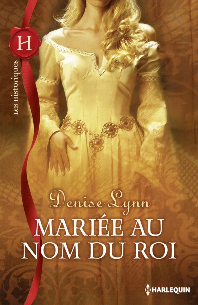 Mariée au nom du roi de Denise Lynn