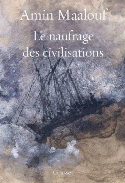 Le naufrage des civilisations de Amin Maalouf