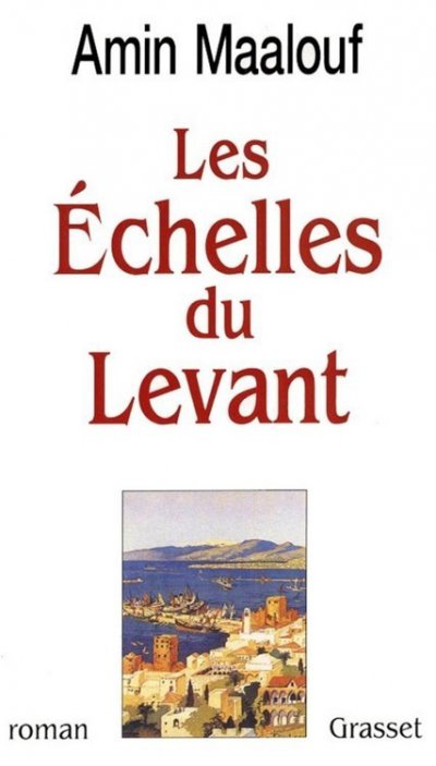 Les échelles du levant de Amin Maalouf