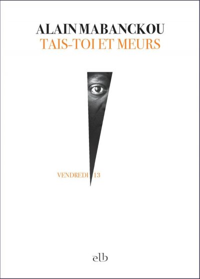 Tais-toi et meurs de Alain Mabanckou