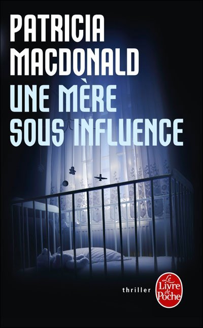 Une mère sous influence de Patricia MacDonald