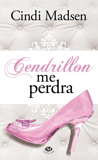 Cendrillon me perdra de Cindi Madsen