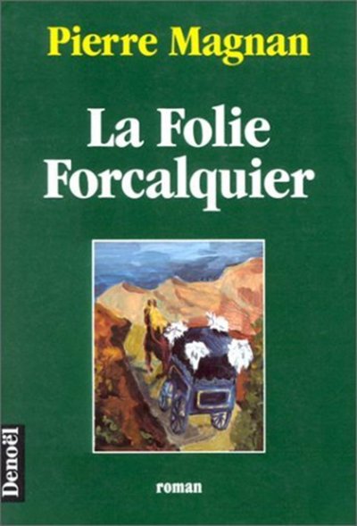 La folie Forcalquier de Pierre Magnan