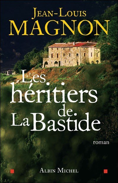 Les héritiers de La Bastide de Jean-Louis Magnon