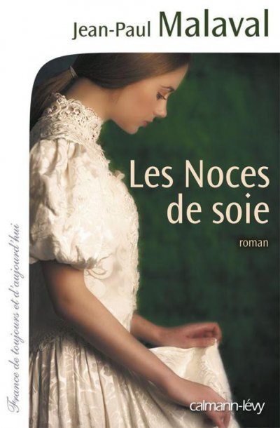 Les Noces de soie de Jean-Paul Malaval