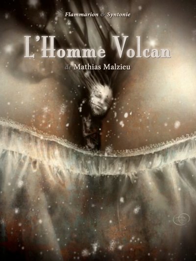 L'Homme Volcan de Mathias Malzieu