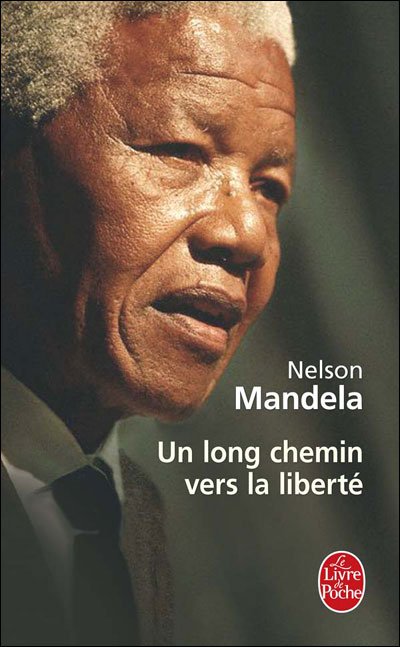 Un long chemin vers la liberte de Nelson Mandela