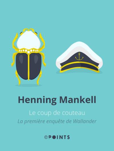 Le Coup de couteau : La Première enquête de Wallander de Henning Mankell
