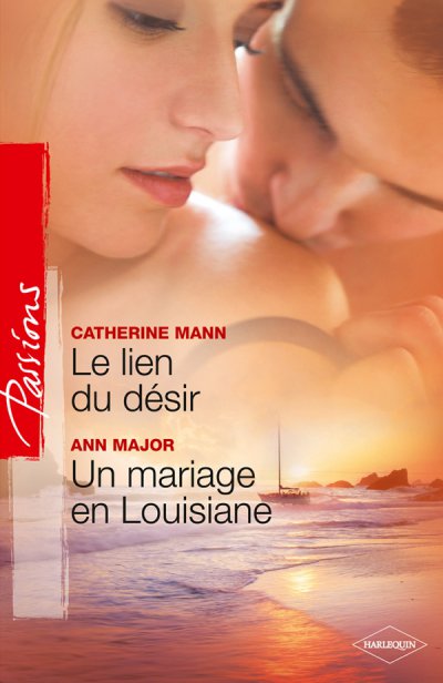 Le lien du désir - Un mariage en Louisiane de Catherine Mann