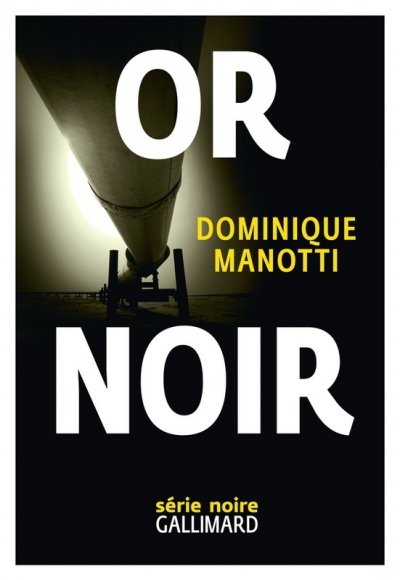 Or noir de Dominique Manotti