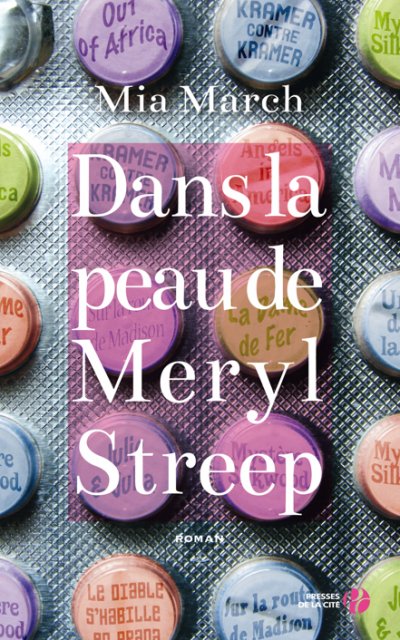 Dans la peau de Meryl Streep de Mia March