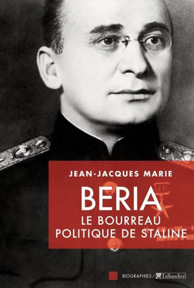 Beria : Le bourreau politique de Staline de Jean-Jacques Marie