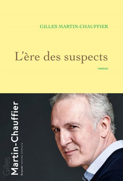 L'ère des suspects de Gilles Martin-Chauffier