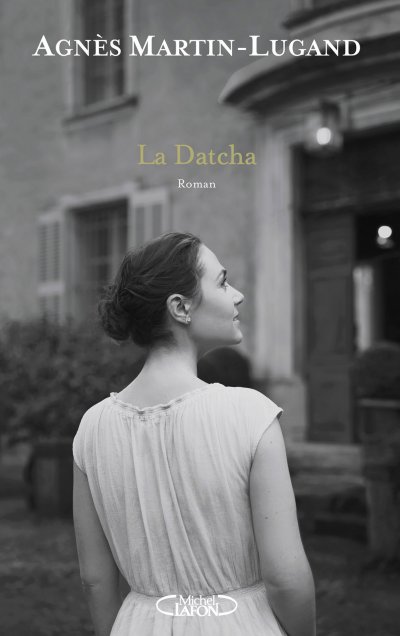 La Datcha de Agnès Martin-Lugand