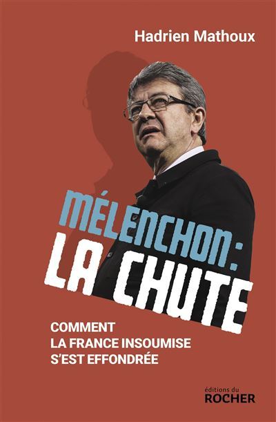 Mélenchon : la chute de Hadrien Mathoux