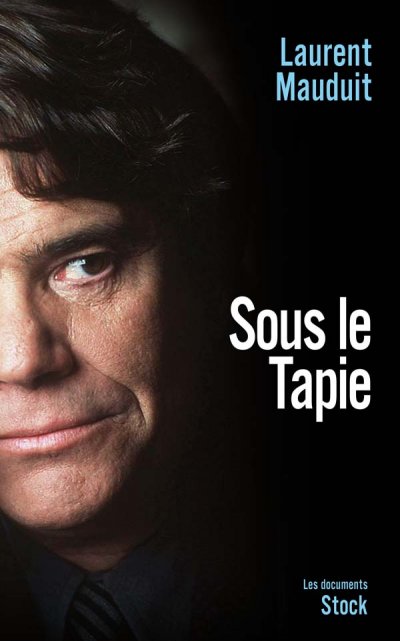 Sous le Tapie de Laurent Mauduit