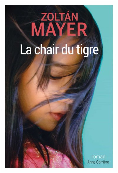 La chair du tigre de Zoltan Mayer