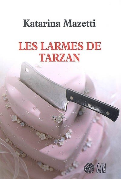 Les larmes de Tarzan de Katarina Mazetti