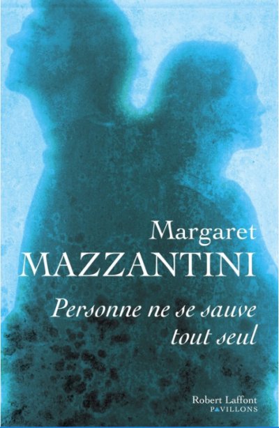 Personne ne se sauve tout seul de Margaret Mazzantini