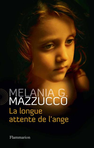 La longue attente de l'ange de Melania G. Mazzucco