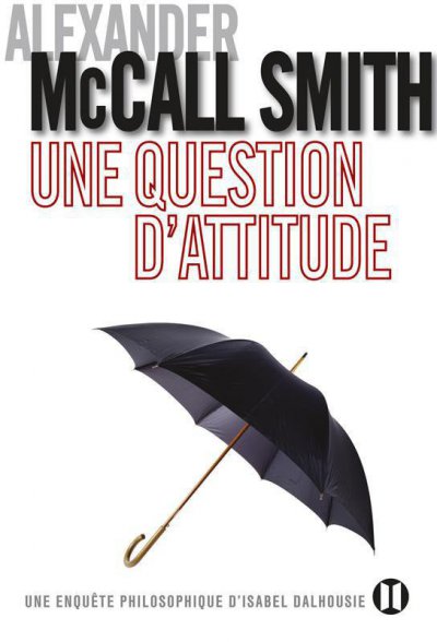 Une question d'attitude de Alexander McCall Smith