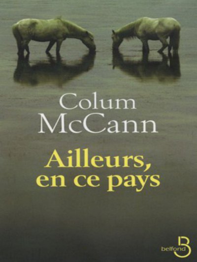 Ailleurs en ce pays de Colum McCann