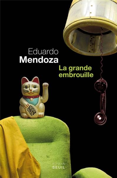 La grande embrouille de Eduardo Mendoza