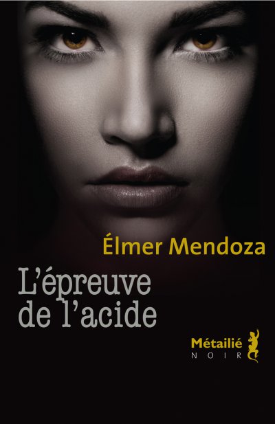L'épreuve de l'acide de Élmer Mendoza