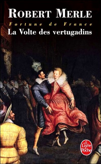 La Volte des vertugadins de Robert Merle