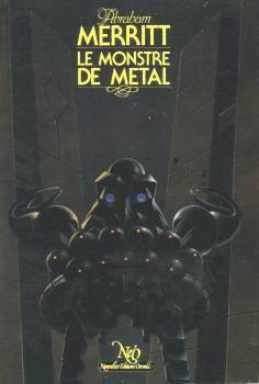 Le monstre de métal de Abraham Merritt