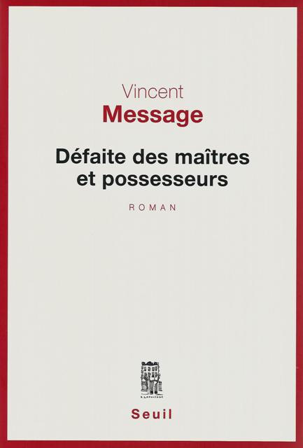 Défaite des maîtres et possesseurs de Vincent Message