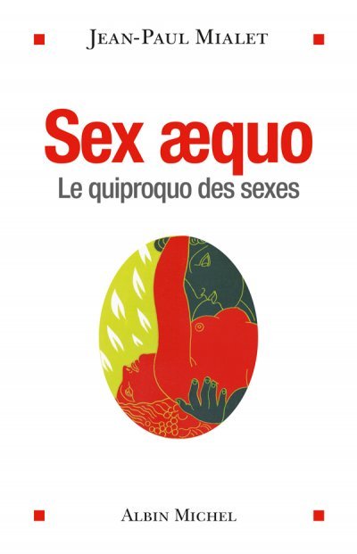 Sex aequo, Le quiproquo des sexes de Jean-Paul Mialet