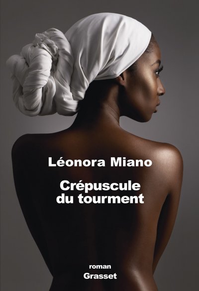 Crépuscule du tourment de Leonora Miano