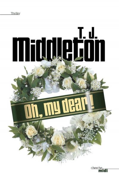 Oh my Dear ! de T.J. Middleton