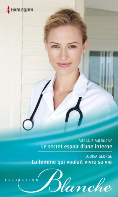 Le secret espoir d'une interne - La femme qui voulait vivre sa vie de Melanie Milburne