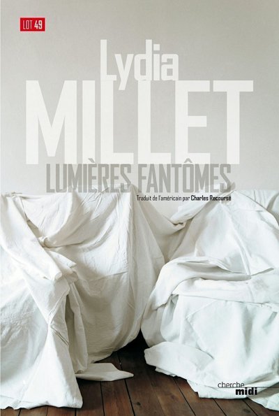 Lumières Fantômes de Lydia Millet