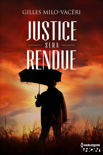 Justice sera rendue de Gilles Milo-Vacéri