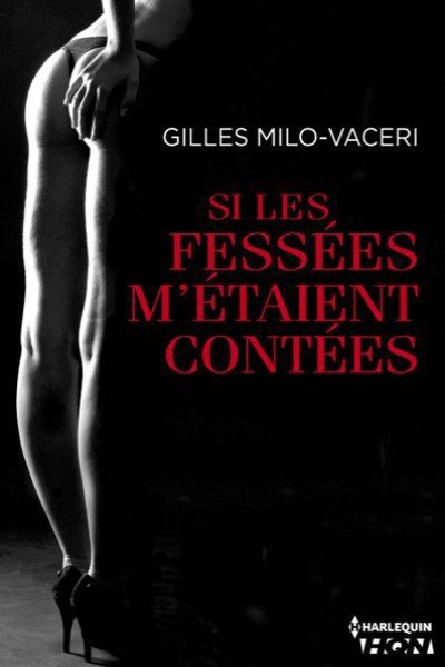 Si les fessées m'étaient contées de Gilles Milo-Vacéri