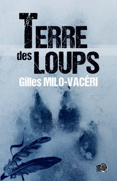 Terre des Loups de Gilles Milo-Vacéri