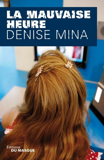 La mauvaise heure de Denise Mina