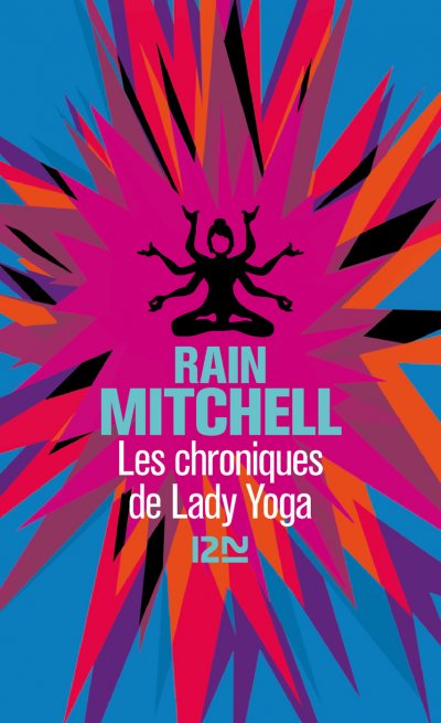 Les chroniques de Lady Yoga de Rain Mitchell